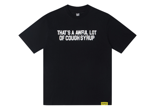 THAT'S A AWFUL LOT OF COUGH SYRUP Tee