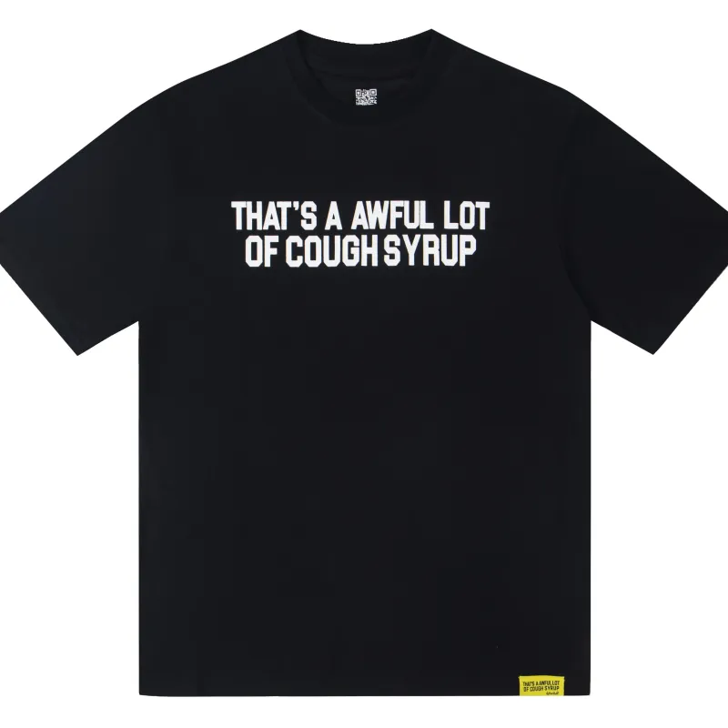 THAT'S A AWFUL LOT OF COUGH SYRUP Tee